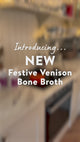 Bone Broth - Festive Venison